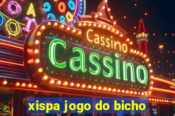 xispa jogo do bicho